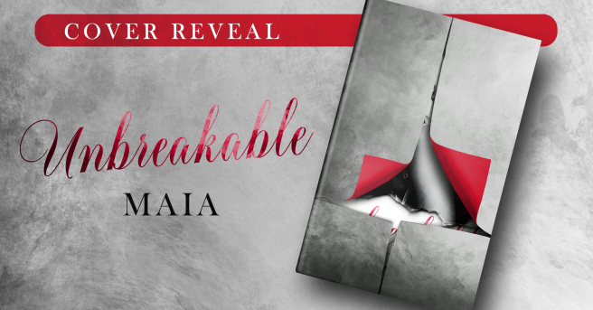 Cover Reveal – “Unbreakable” (Unfaithful series vol.2) di Maia
